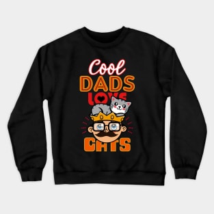 Cool Dads Love Cats Gift For Father's Day Crewneck Sweatshirt